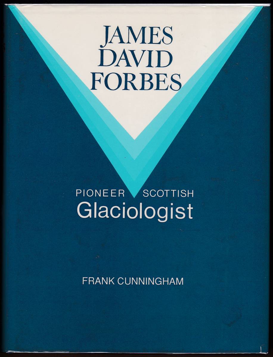 JAMES DAVID FORBES Pioneer Scottish Glaciologist