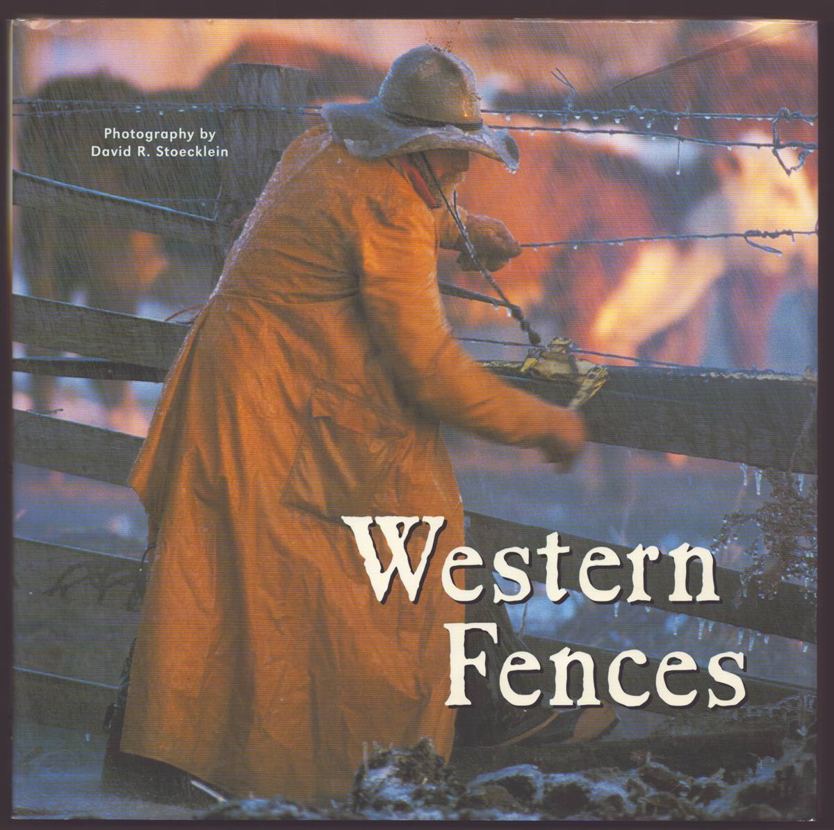 WESTERN FENCES Photography by David R. Stoecklein