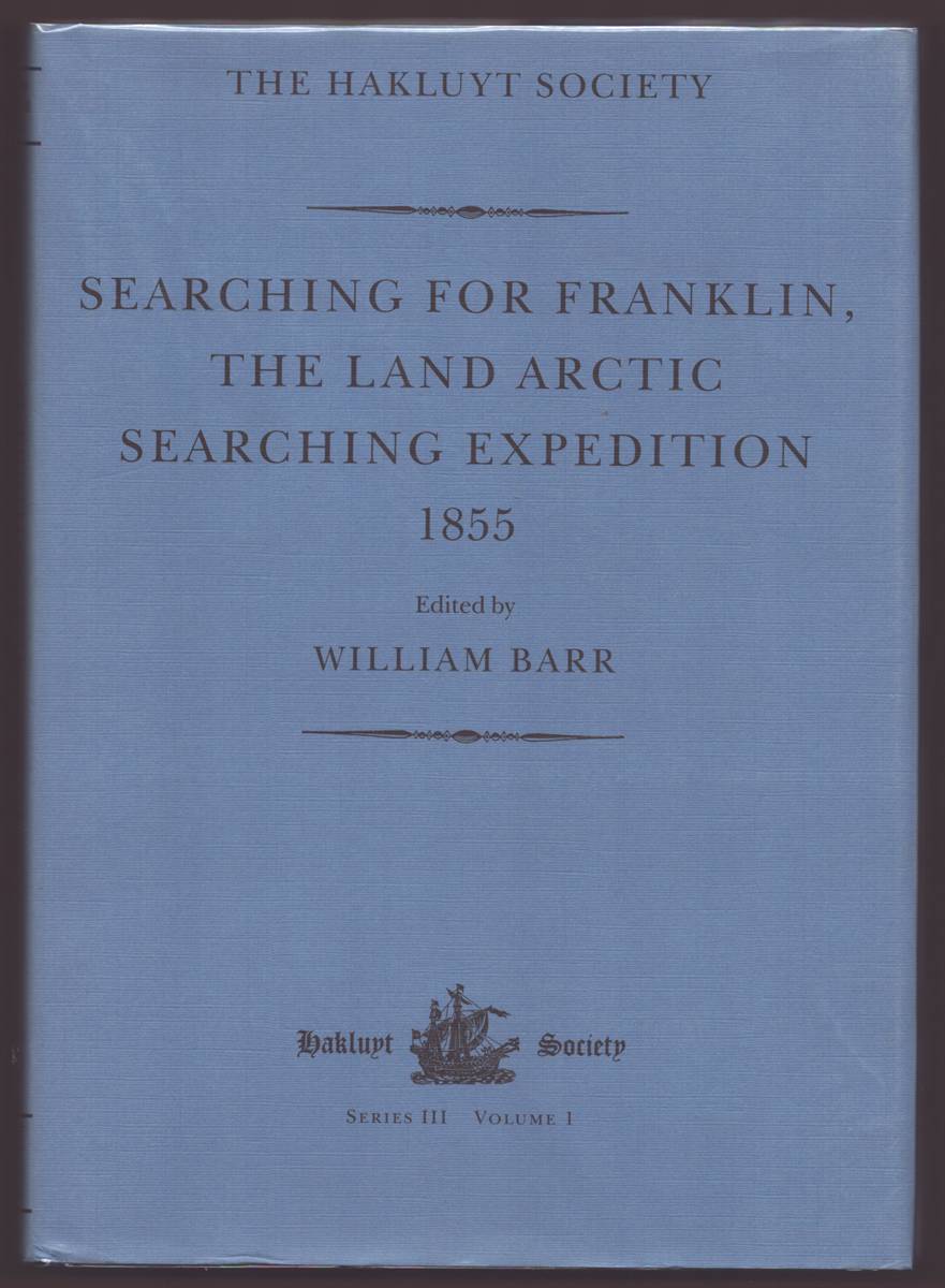 SEARCHING FOR FRANKLIN: THE LAND ARCTIC SEARCHING EXPEDITION James Anderson's and James Stewart's Expedition Via the Black River 1855