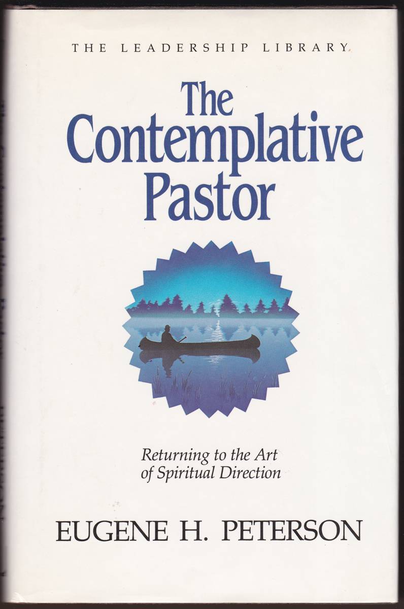 THE CONTEMPLATIVE PASTOR Returning to the Art of Spiritual Direction