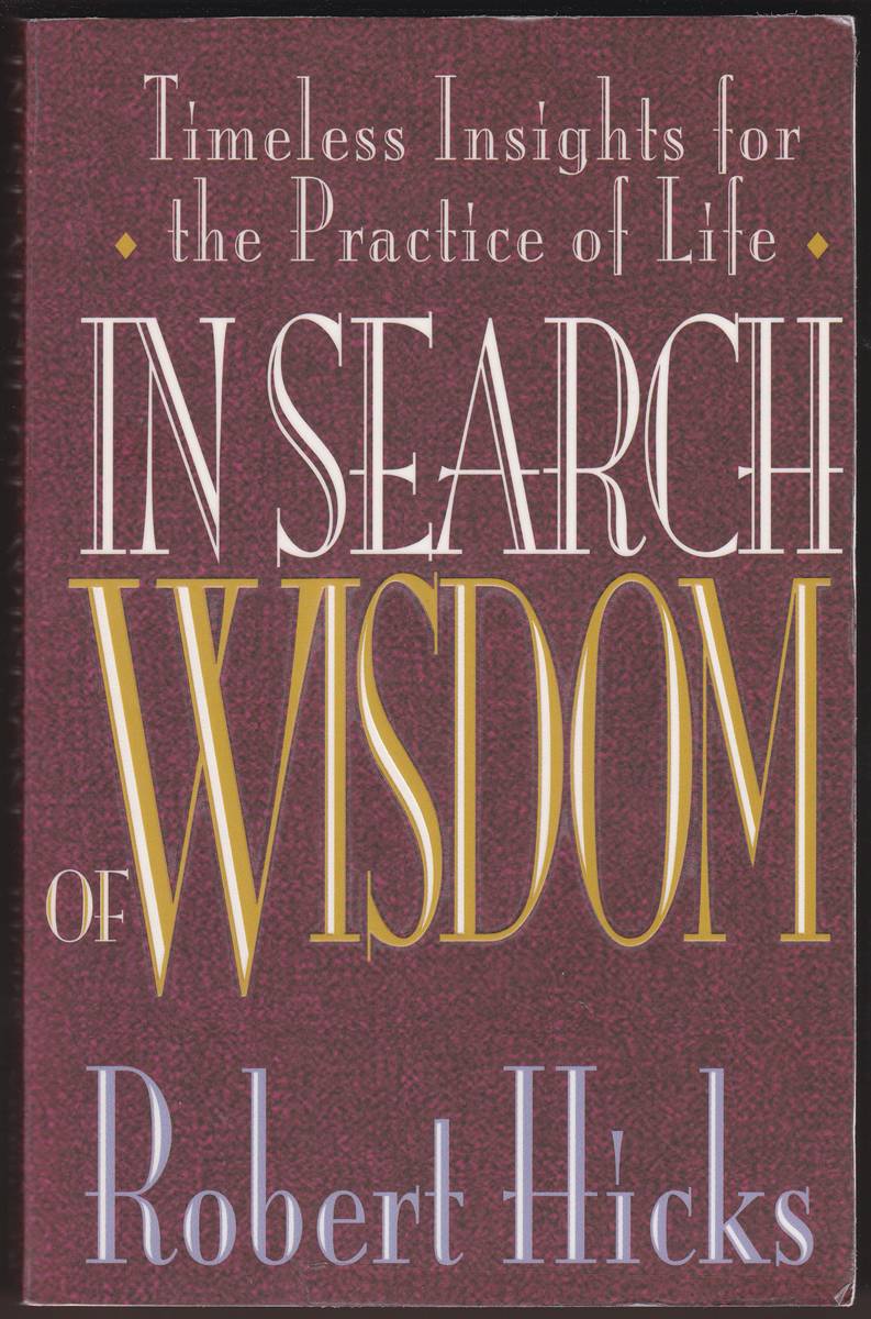 IN SEARCH OF WISDOM Timeless Insights for the Practice of Life