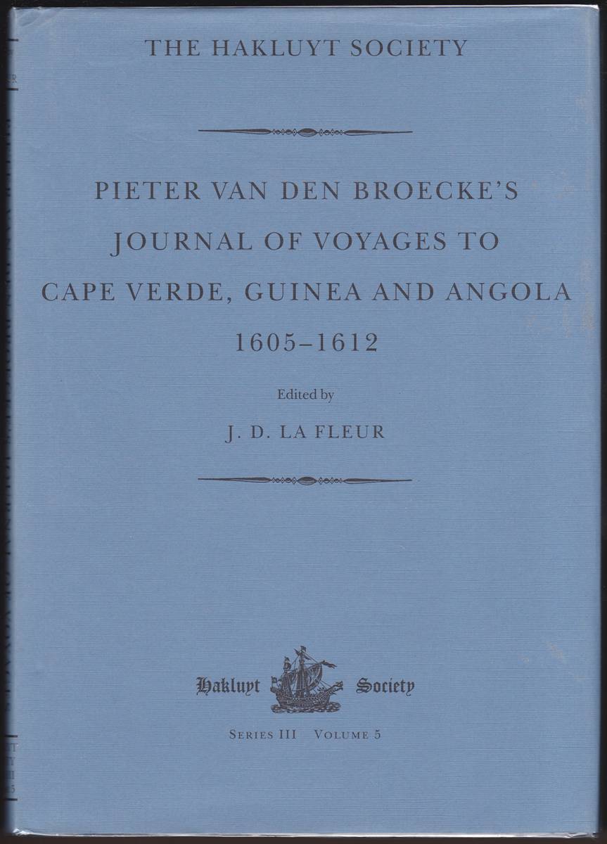 PIETER VAN DEN BROECKE'S JOURNAL OF VOYAGES TO CAPE VERDE, GUINEA AND ANGOLA 1605 - 1612
