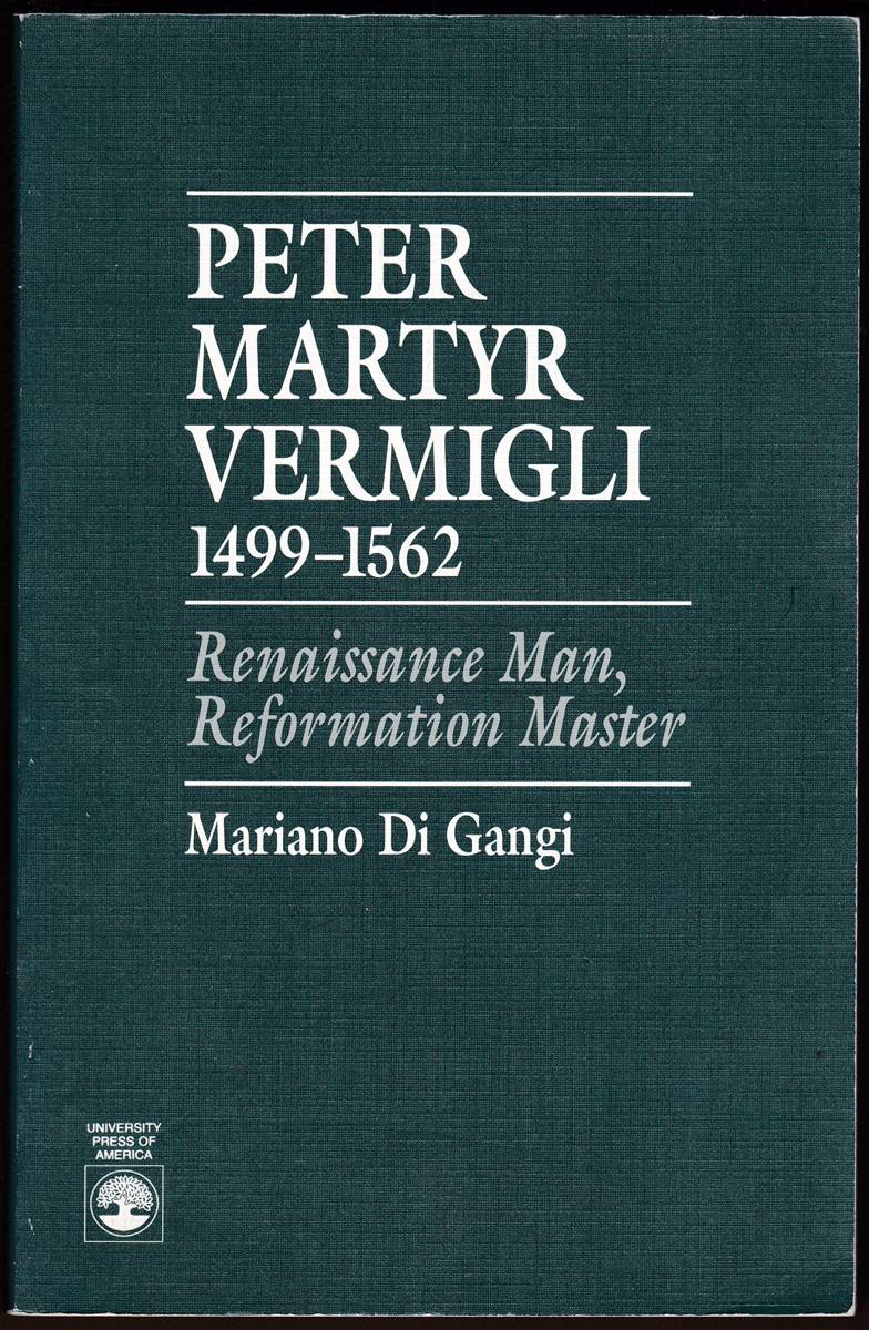 PETER MARTYR VERMIGLI 1499-1562