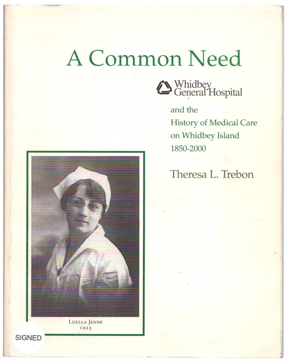A COMMON NEED Whidbey General Hospital and the History of Medical Care on Whidbey Island 1850 - 2000