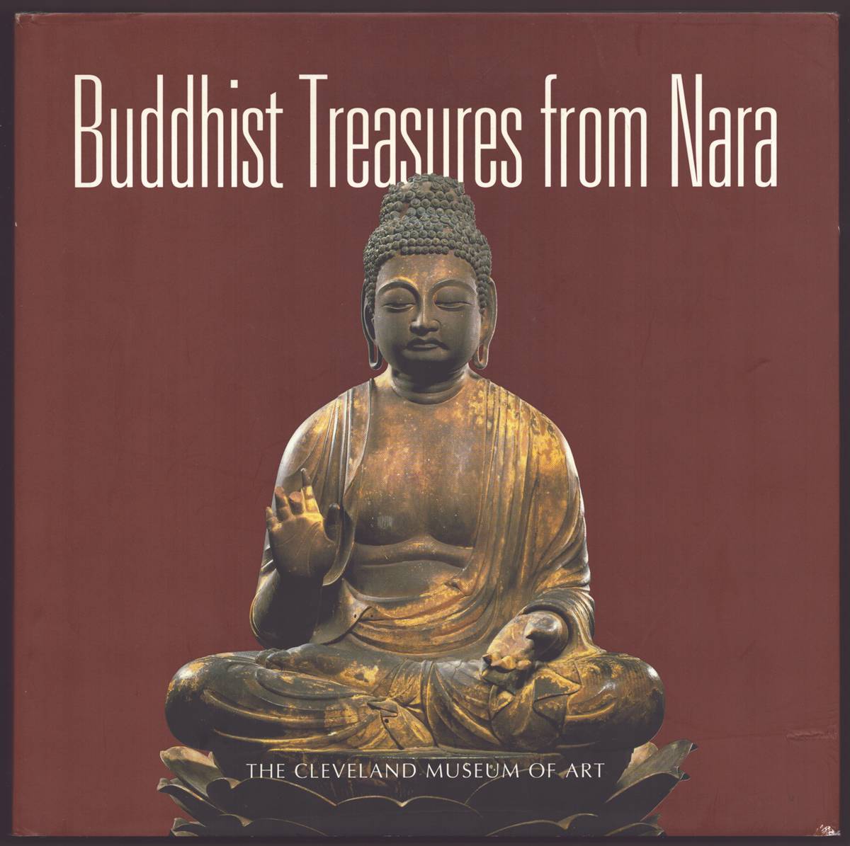 BUDDHIST TREASURES FROM NARA The Cleveland Museum of Art