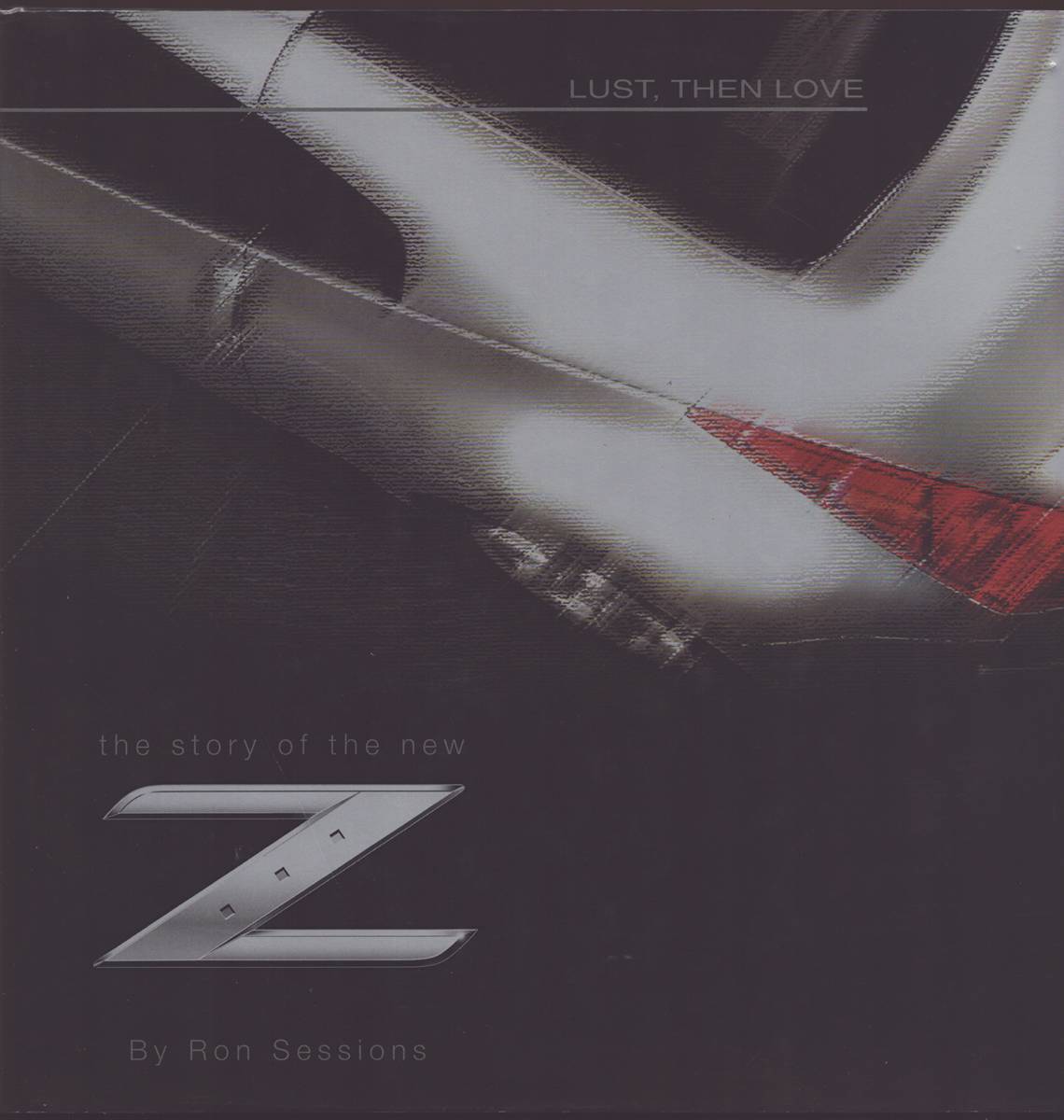 LUST, THEN LOVE The Story of the New Z
