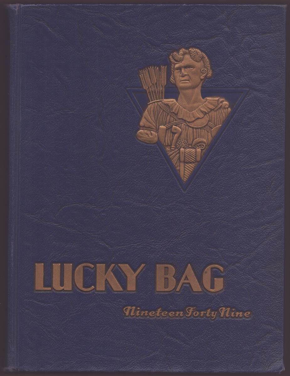 THE NINETEEN FORTY-NINE LUCKY BAG Published by the Brigade of Midshipmen United States Naval Academy