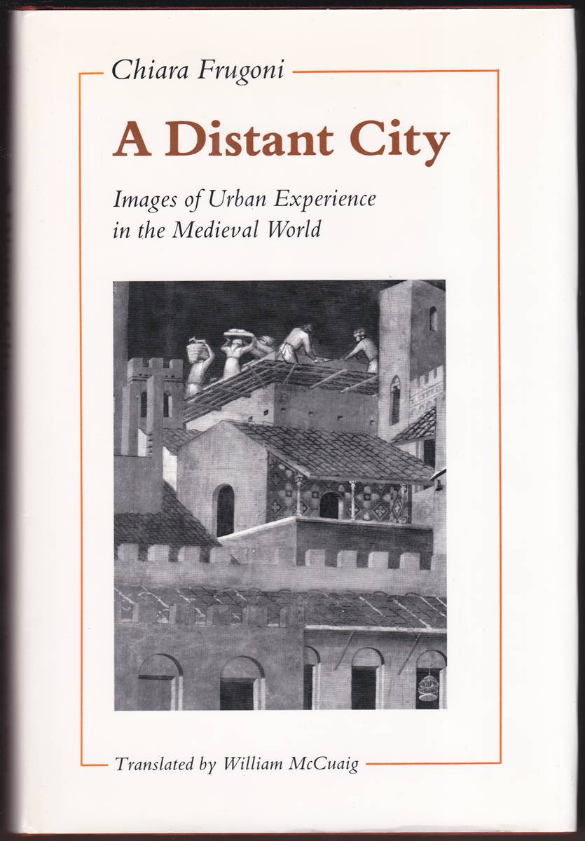 Image for A DISTANT CITY Images of Urban Experience in the Medieval World A DISTANT CITY Images of Urban Experience in the Medieval World