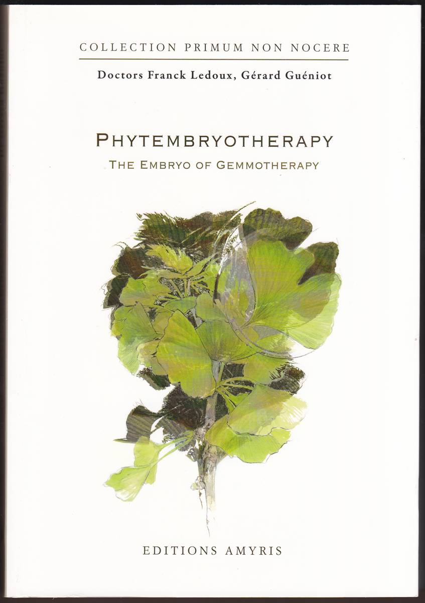 PHYTEMBRYOTHERAPY The Embryo of Gemmotherapy