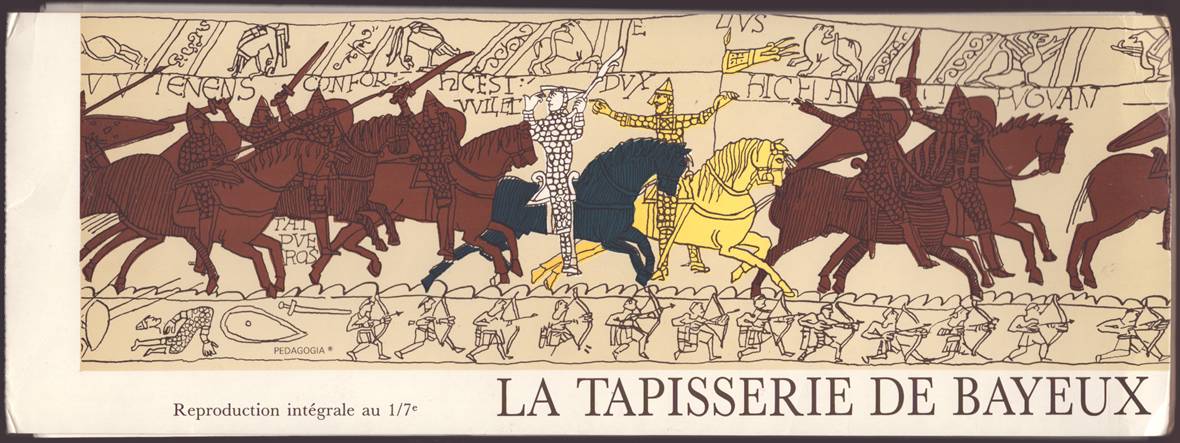 LA TAPISSERIE DE BAYEUX. THE BAYEUX TAPESTRY. DIE TAPISSERIE VON BAYEUX.