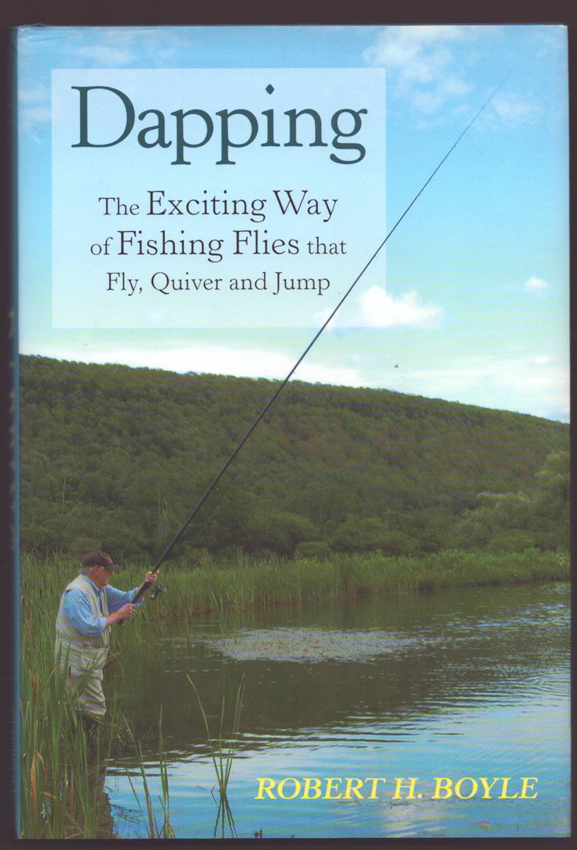 DAPPING The Exciting Way of Fishing Flies That Fly, Quiver and Jump