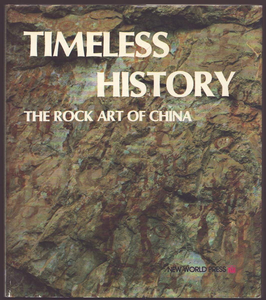 TIMELESS HISTORY -- THE ROCK ART OF CHINA