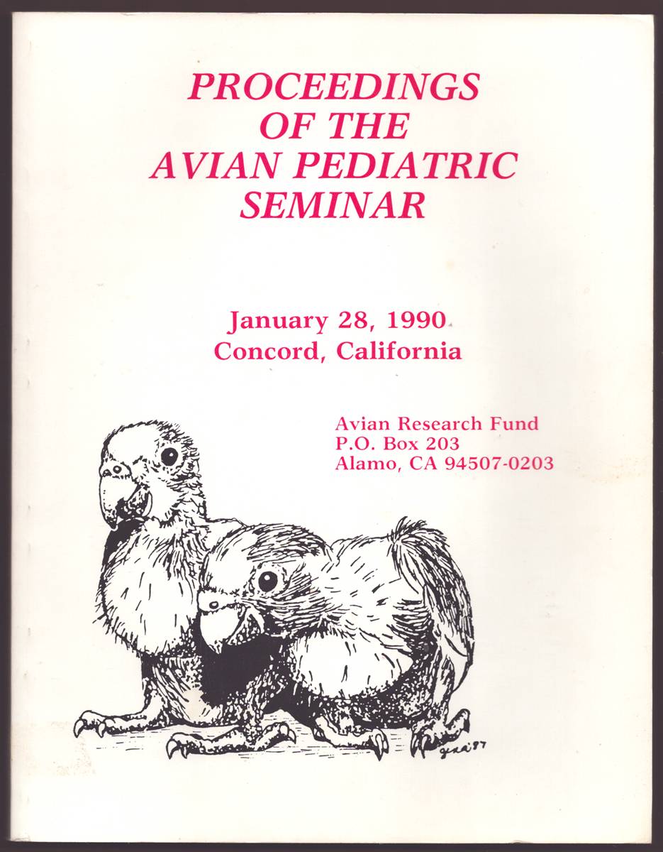 PROCEEDINGS OF THE AVIAN PEDIATRIC SEMINAR January 28, 1990 Concord, California