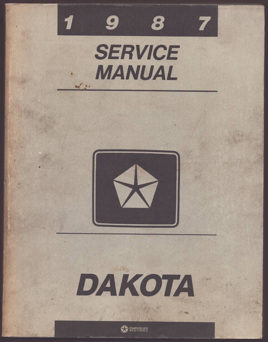 1987 SERVICE MANUAL 2WD AND 4WD PICKUPS DAKOTA TRUCKS