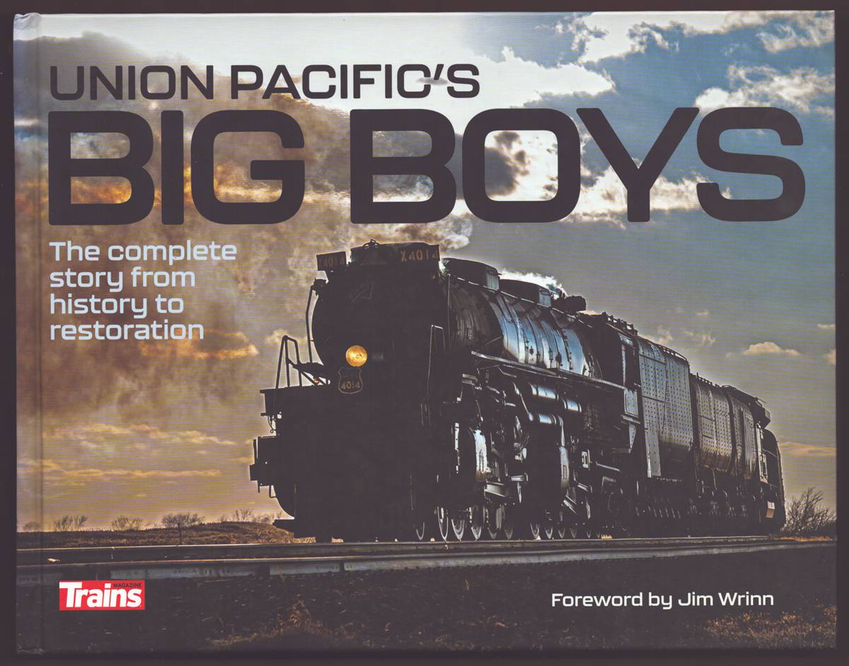 UNION PACIFIC'S BIG BOYS The Complete Story from History to Restoration