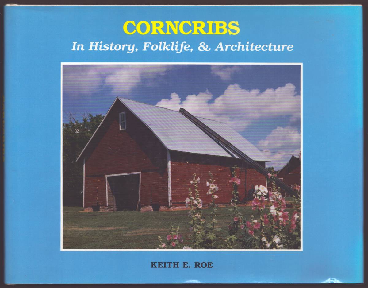 CORNCRIBS In History, Folklife, & Architecture