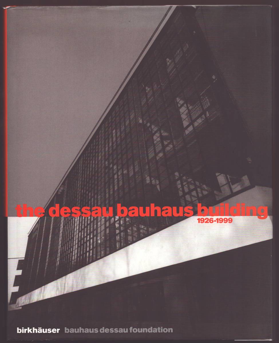 THE DESSAU BAUHAUS BUILDING 1926 - 1999
