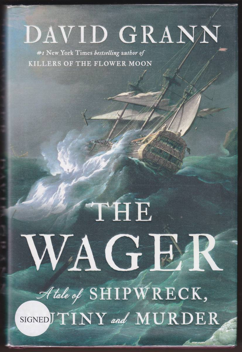 THE WAGER A Tale of Shipwreck, Mutiny and Murder