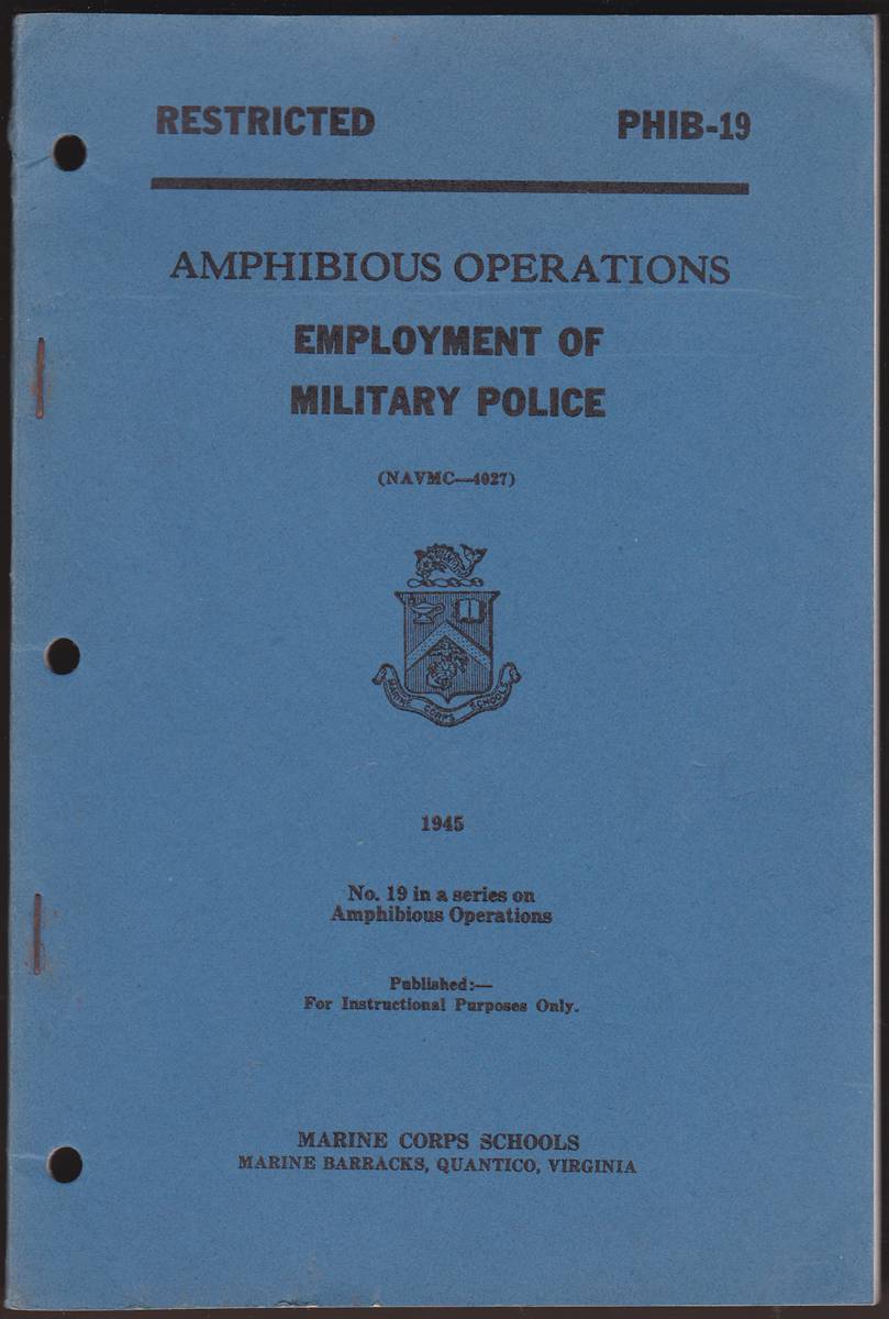 AMPHIBIOUS OPERATIONS - EMPLOYMENT OF MILITARY POLICE PHIB-19 No. 19 is a Series on Amphibious Operations