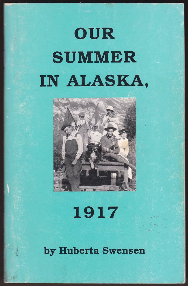 OUR SUMMER IN ALASKA, 1917