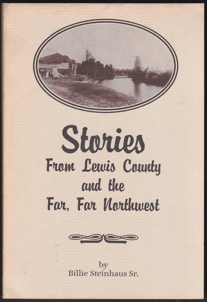 STORIES FROM LEWIS COUNTY AND THE FAR, FAR NORTHWEST