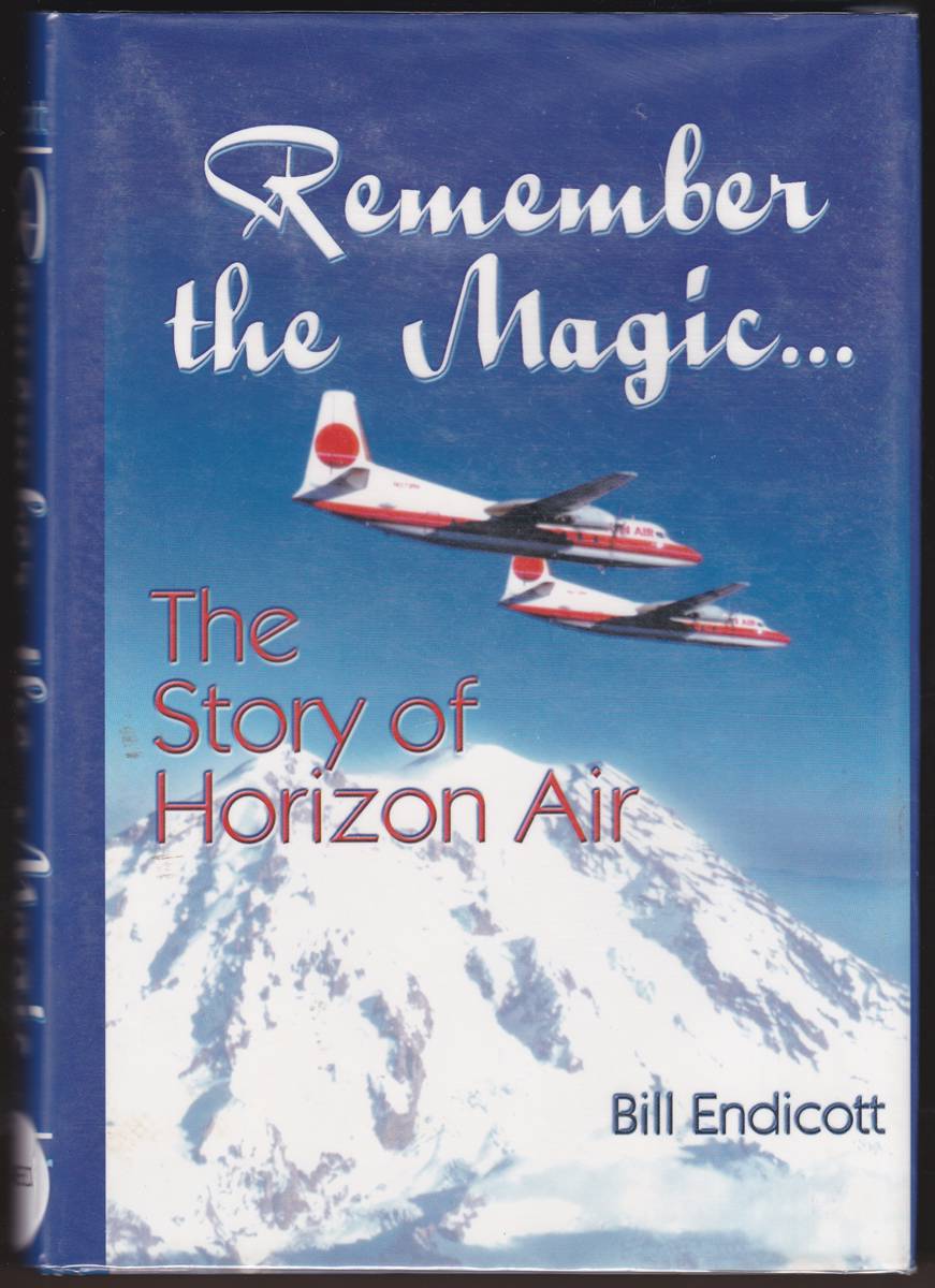 REMEMBER THE MAGIC. . The Story of Horizon Air