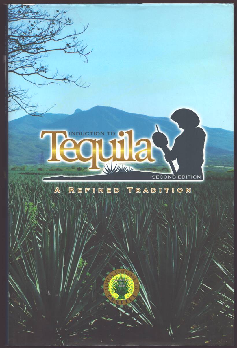 INDUCTION TO TEQUILA A REFINED TRADITION