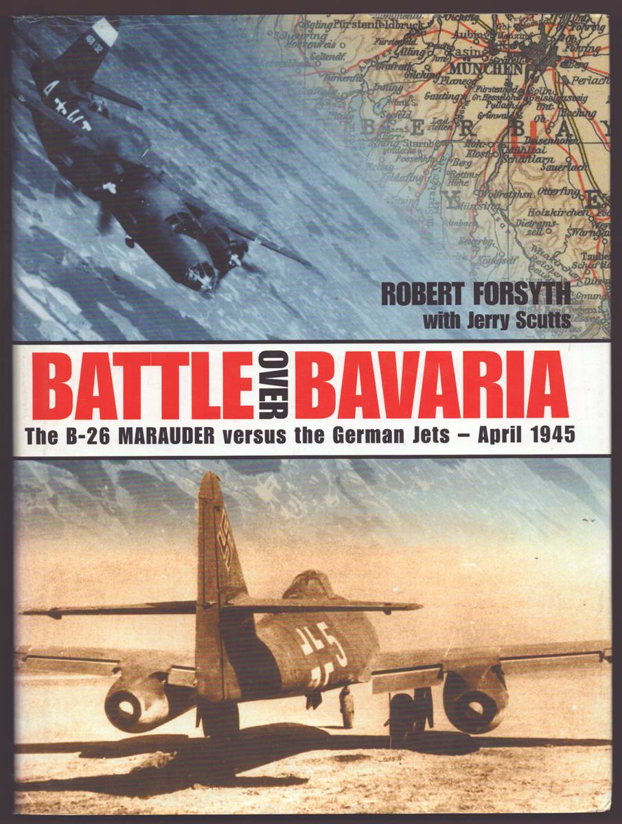 BATTLE OVER BAVARIA The B-26 Marauder Versus the German Jets - April 1945