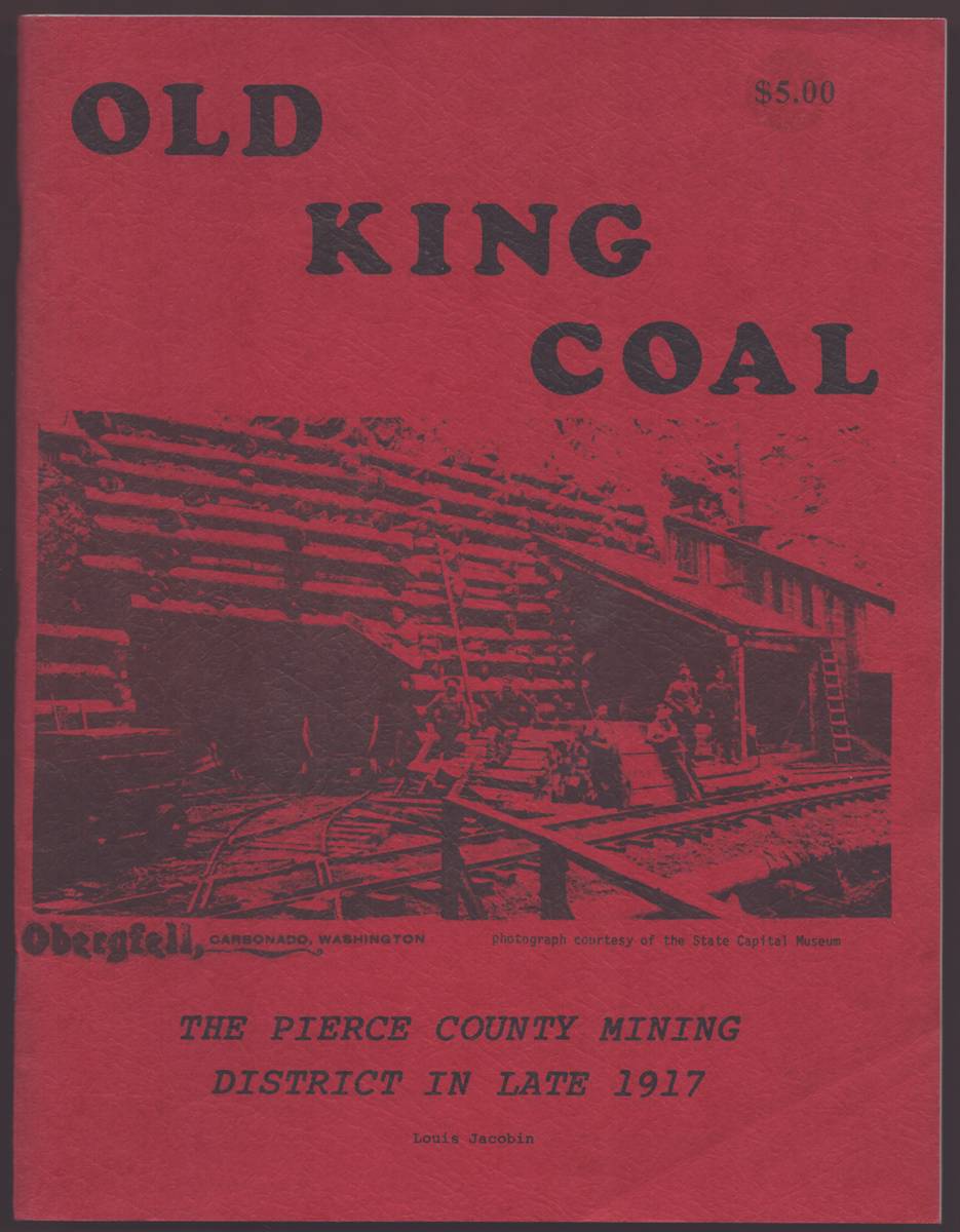 OLD KING COAL The Pierce County Mining District in Late 1917