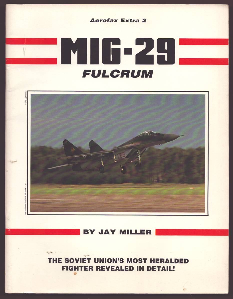 MIG-29 FULCRUM The Soviet Union's Most Heralded Fighter Revealed in Detail!