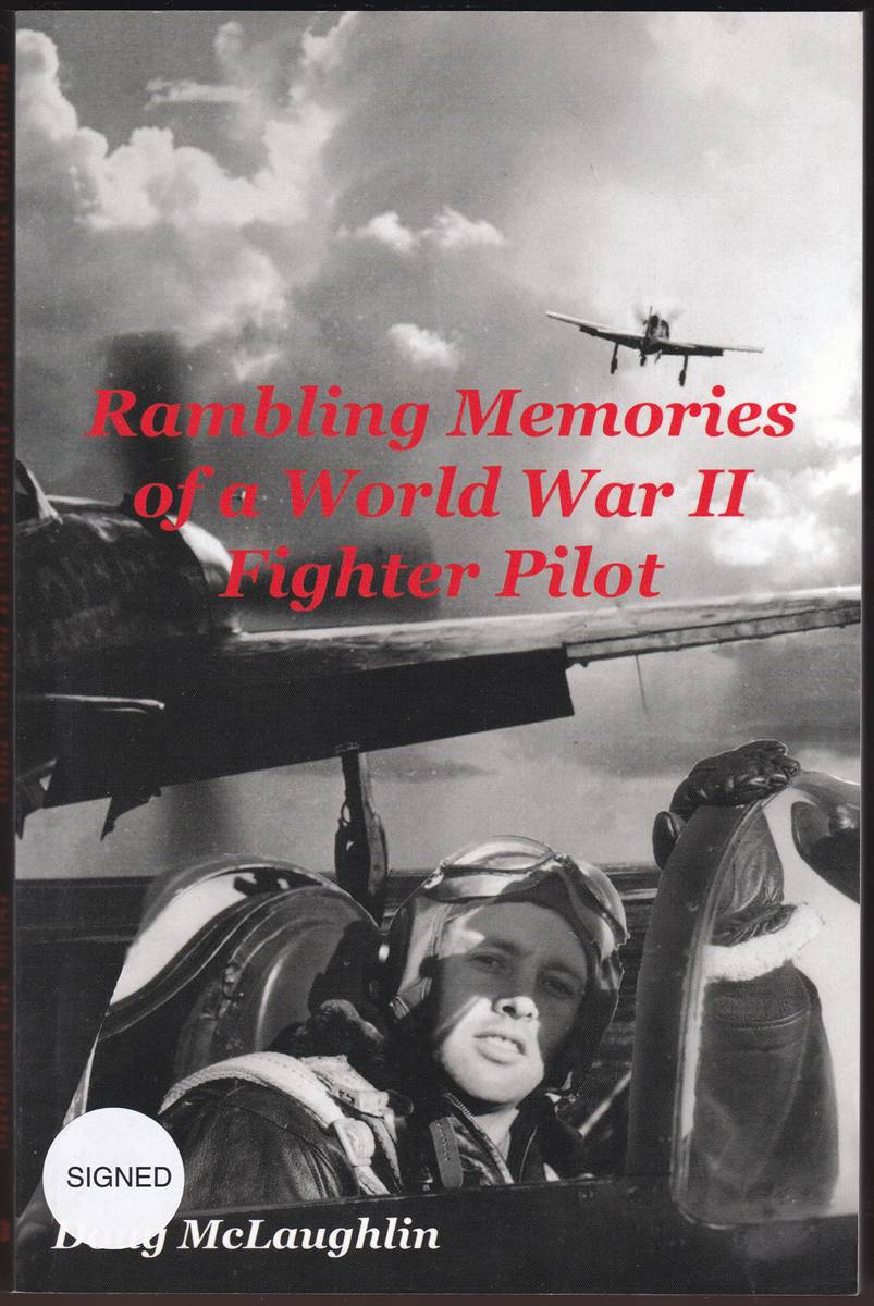 RAMBLING MEMORIES OF A WORLD WAR II FIGHTER PILOT