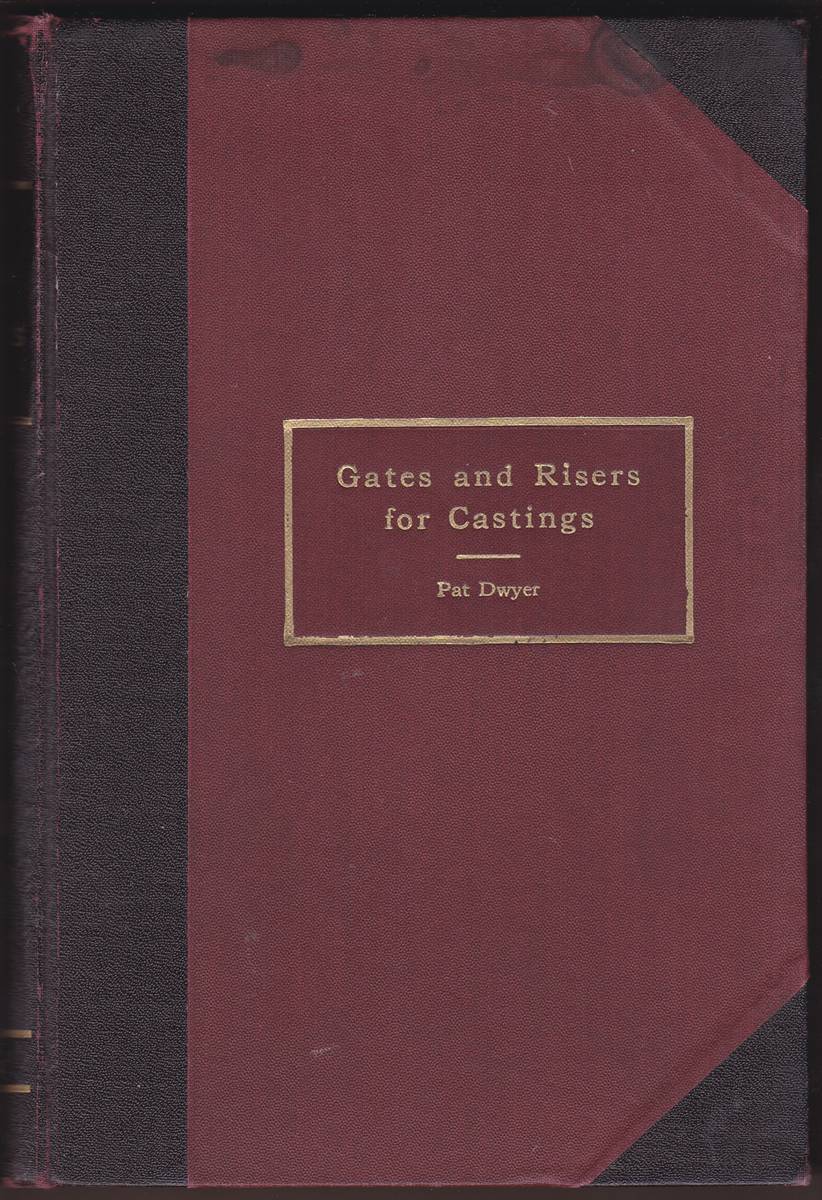 GATES AND RISERS FOR CASTINGS Function and Application of Gates and Risers in the Production of Castings of Gray Iron, Brass, Bronze, Aluminum, Steel and Malleable Iron.