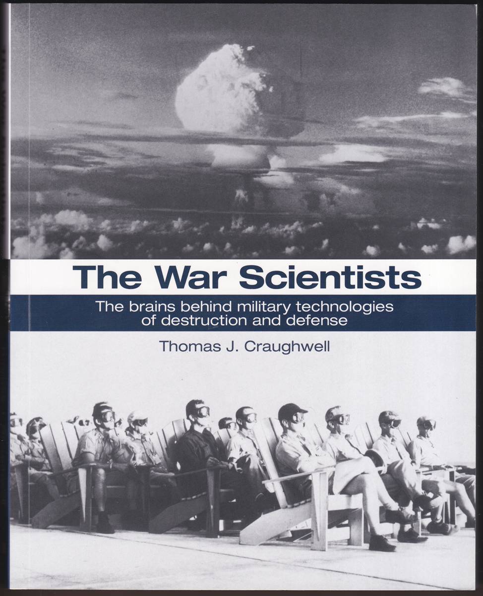 THE WAR SCIENTISTS The Brains Behind Military Technologies of Destruction and Defense