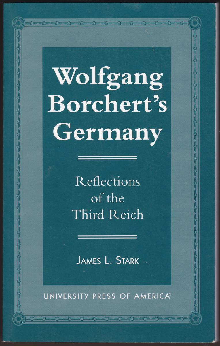 WOLFGANG BORCHERT'S GERMANY Reflections of the Third Reich