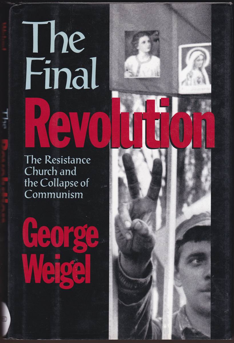 THE FINAL REVOLUTION The Resistance Church and the Collapse of Communism