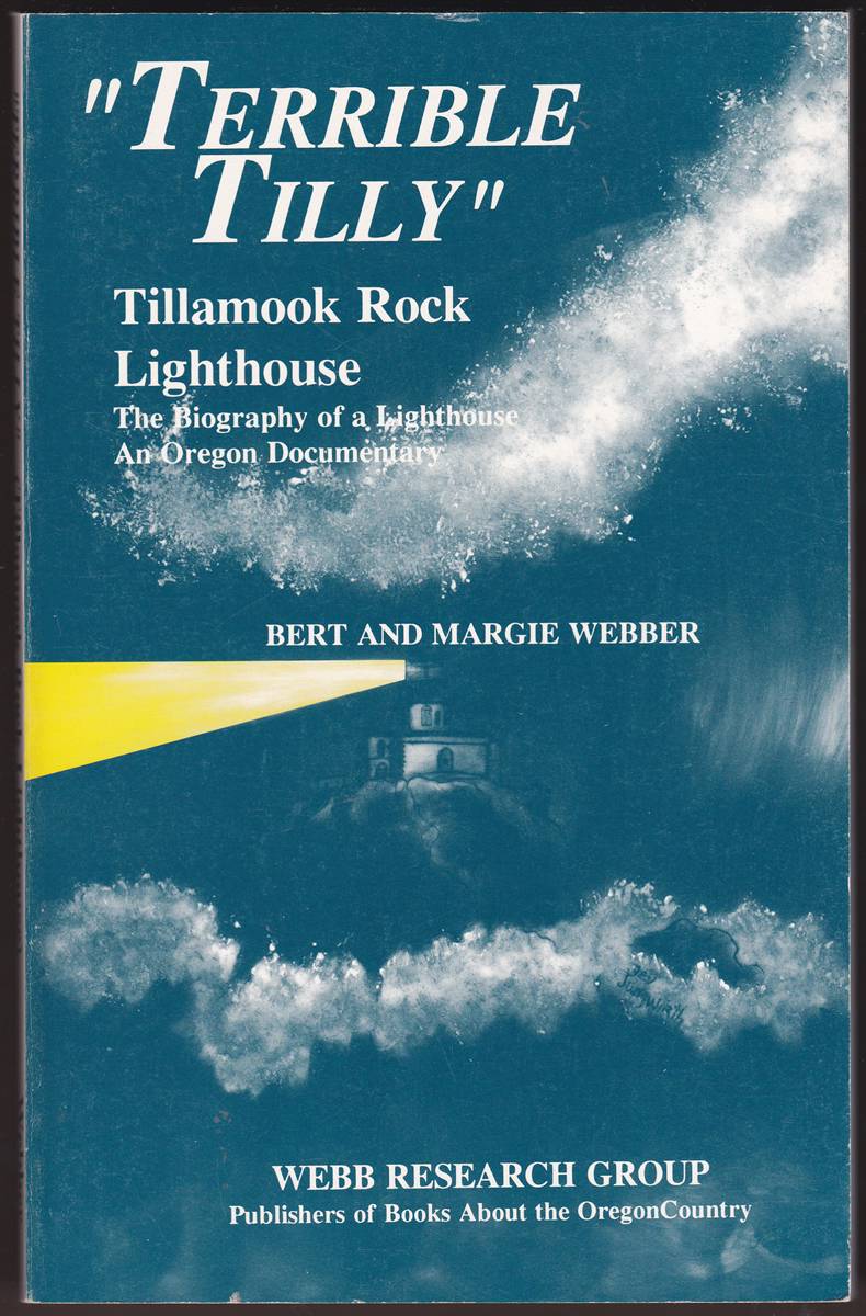 TERRIBLE TILLY (TILLAMOOK ROCK LIGHTHOUSE) The Biography of a Lighthouse an Oregon Documentary