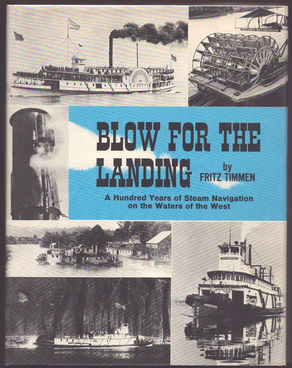 BLOW FOR THE LANDING A Hundred Years of Steam Navigation on the Waters of the West