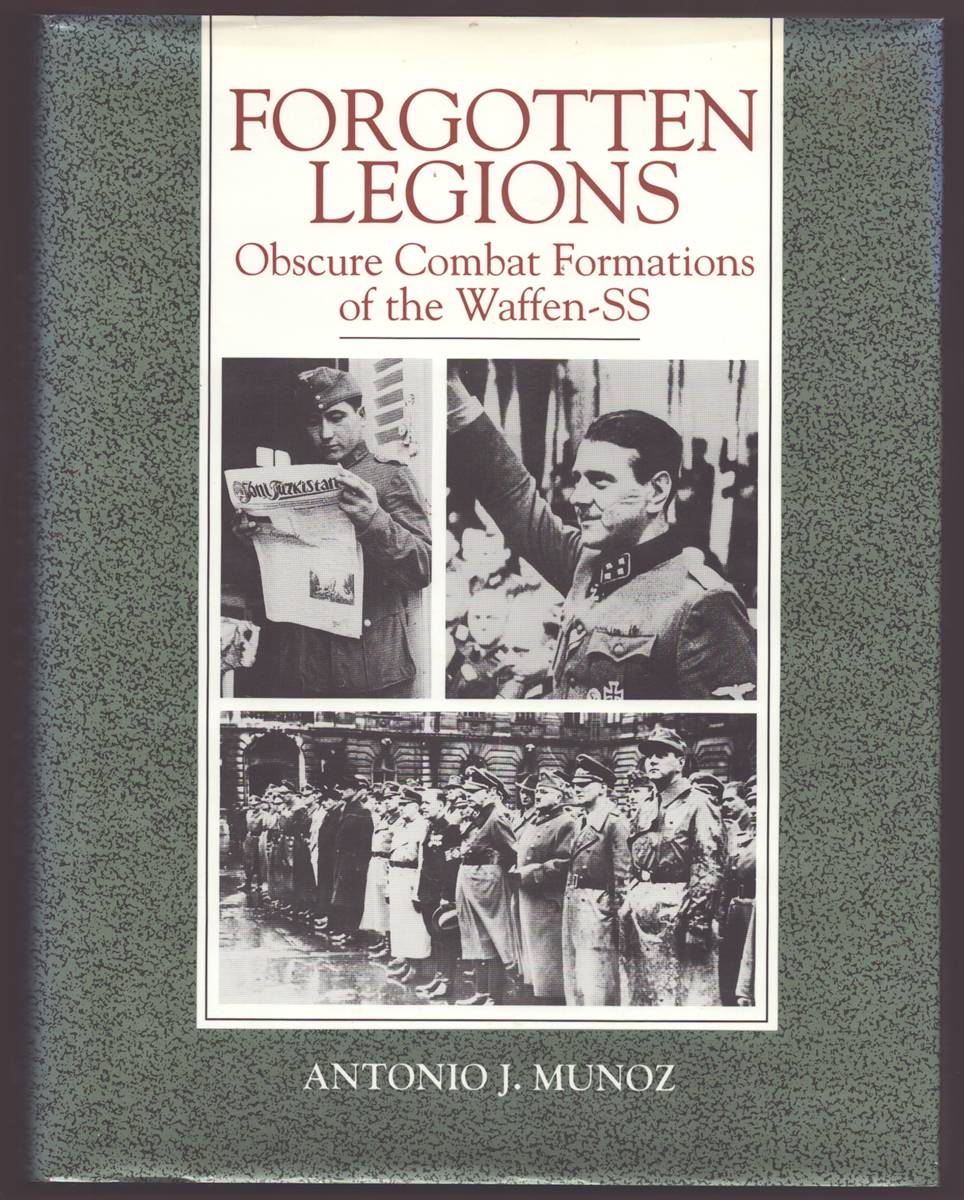 FORGOTTEN LEGIONS Obscure Combat Formations of the Waffen-SS