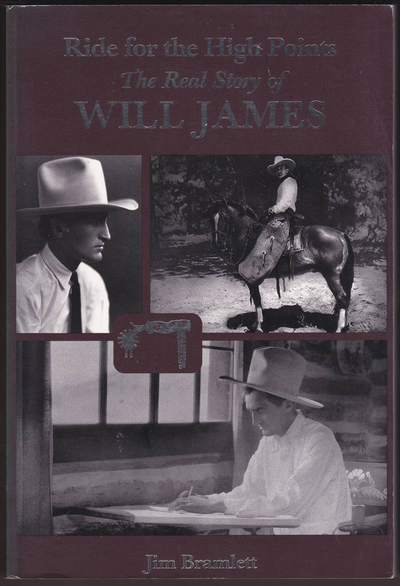 RIDE FOR THE HIGH POINTS The Real Story of Will James