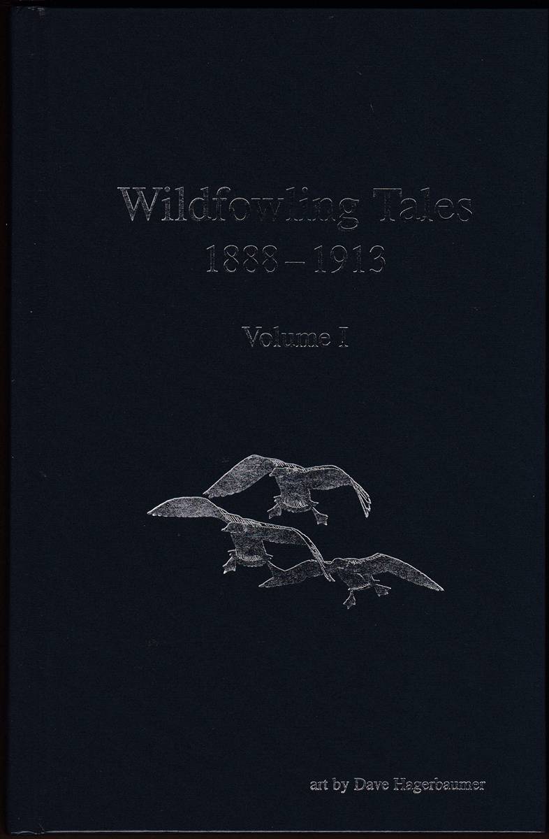 WILDFOWLING TALES 1888-1913 VOLUME I
