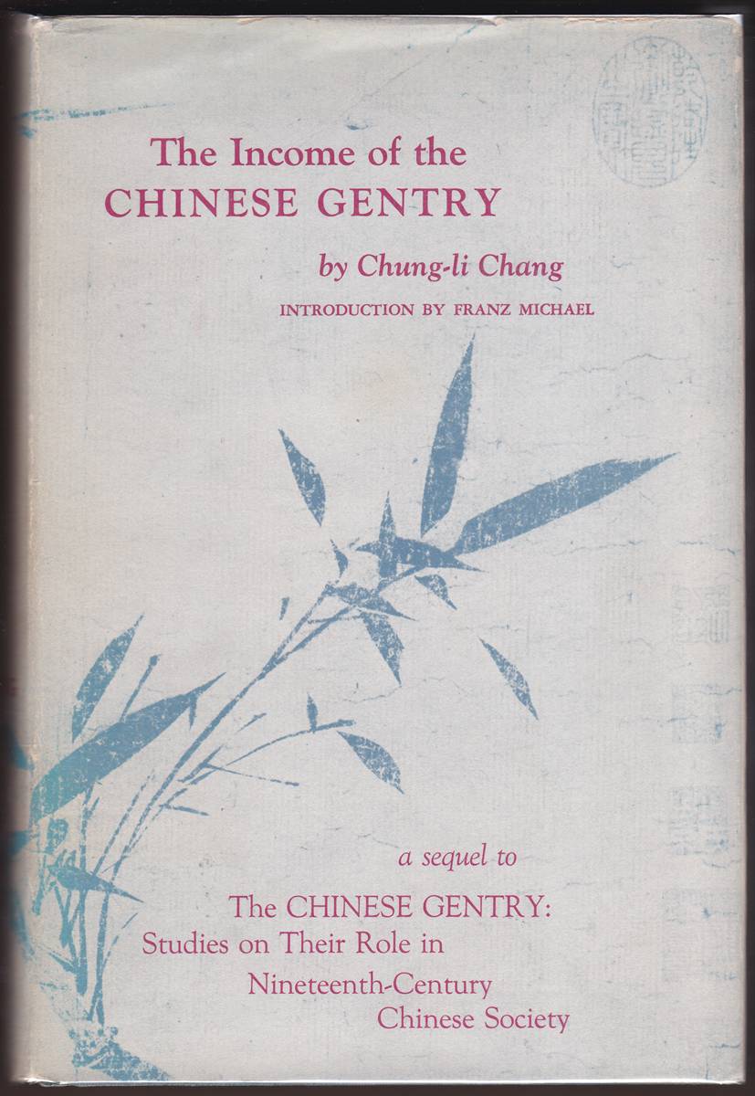 THE INCOME OF THE CHINESE GENTRY A SEQUEL TO THE CHINESE GENTRY Studies on Their Role in Nineteenth-Century Chinese Society