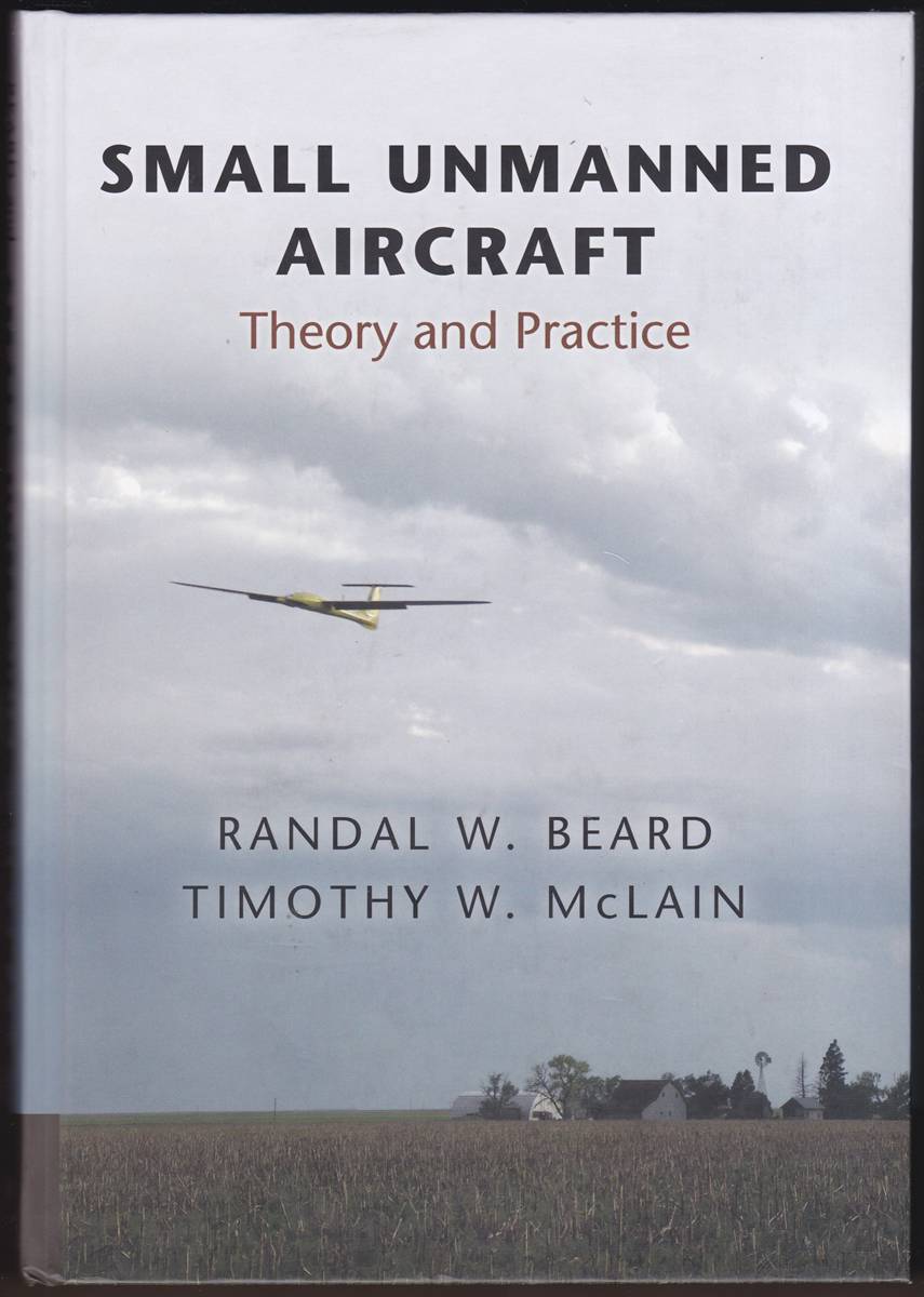SMALL UNMANNED AIRCRAFT Theory and Practice