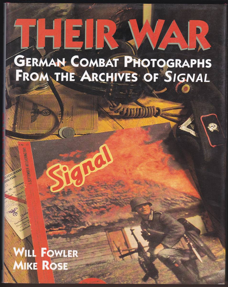 THEIR WAR German Combat Photographs from the Archives of Signal