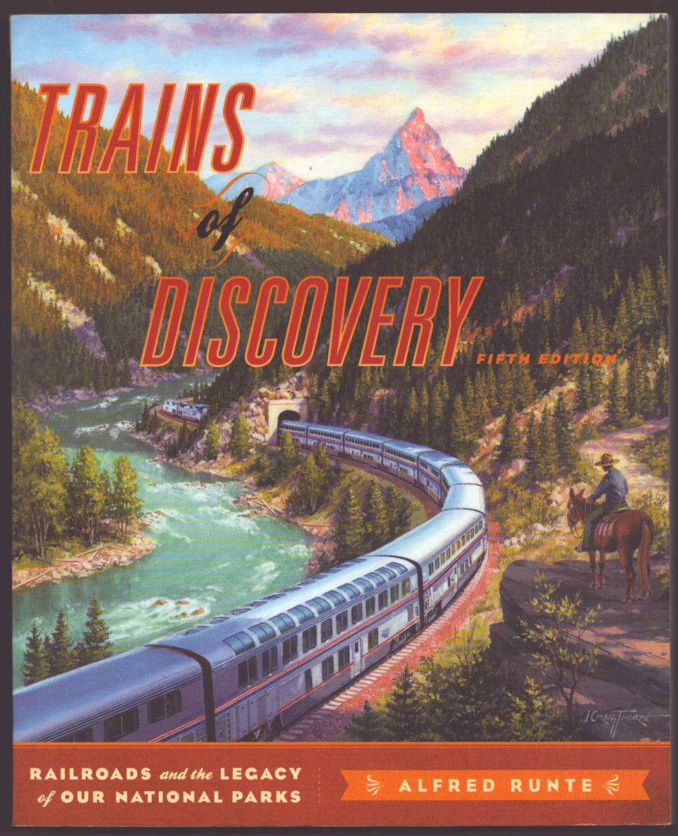 TRAINS OF DISCOVERY Railroads and the Legacy of Our National Parks