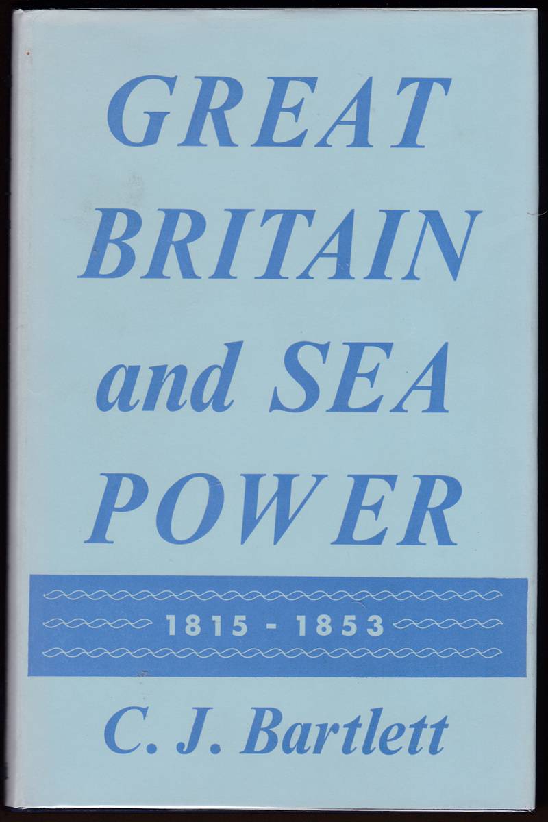 Image for GREAT BRITAIN AND SEAPOWER 1815-1853 GREAT BRITAIN AND SEAPOWER 1815-1853
