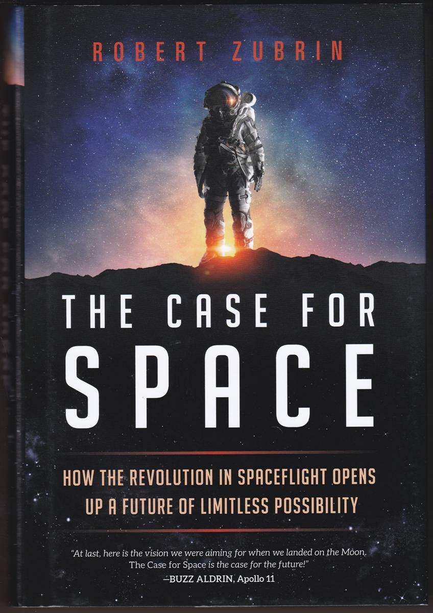 THE CASE FOR SPACE How the Revolution in Spaceflight Opens Up a Future of Limitless Possibility
