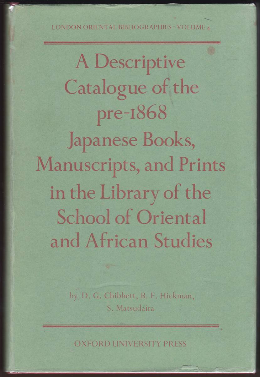 A DESCRIPTIVE CATALOGUE OF THE PRE-1868 JAPANESE BOOKS, MANUSCRIPTS, AND PRINTS IN THE LIBRARY OF THE SCHOOL OF ORIENTAL AND AFRICAN STUDIES
