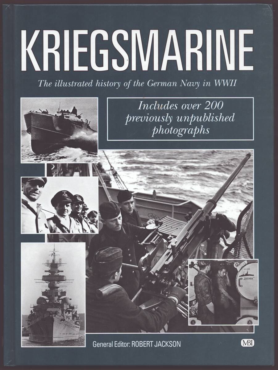 KRIEGSMARINE The Illustrated History of the German Navy in Wwii