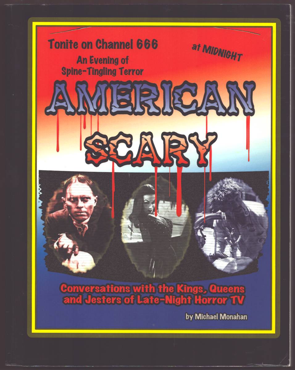 AMERICAN SCARY Conversations with the Kings, Queens and Jesters of Late-Night Horror TV