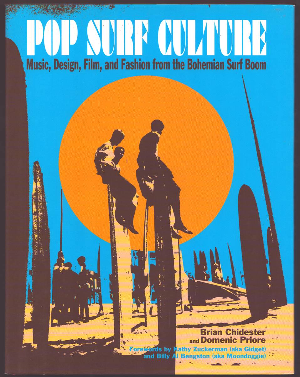 POP SURF CULTURE Music, Design, Film, and Fashion from the Bohemian Surf Boom
